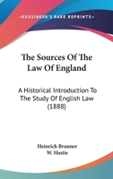 The Sources of the Law of England: An Historical Introduction to the Study of English Law 124001290X Book Cover