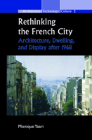 Rethinking the French City: Architecture, Dwelling, and Display After 1968 904202500X Book Cover