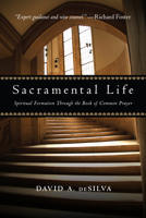 Sacramental Life: Spiritual Formation Through the Book of Common Prayer 0830835180 Book Cover