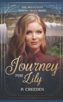 A Journey for Lily: The Reluctant Wagon Train Bride - Book 1 B0CKRHRFGC Book Cover