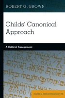 Childs' Canonical Approach: A Critical Assessment 1433197782 Book Cover
