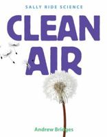 Clean Air [Sally Ride Science] 1596435763 Book Cover