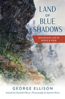 Land of Blue Shadows: Mountain Life in Verse and View 146715797X Book Cover