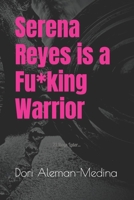 Serena Reyes is a Fu*king Warrior B0CW3B13PH Book Cover