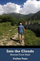 Into the Clouds: Stories From Haiti 1984014803 Book Cover