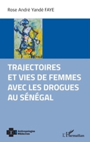Trajectoires et vies de femmes avec les drogues au Sénégal (Anthropologies & Médecines) (French Edition) 2336618680 Book Cover