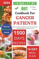 Mediterranean Diet Cookbook for Cancer Patients: Deliciously Kitchen Big Flavor Anticancer Recipes and Meal Guide for Healthy Living B0CSB2FL72 Book Cover
