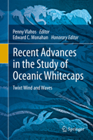 Recent Advances in the Study of Oceanic Whitecaps: Twixt Wind and Waves 3030363708 Book Cover