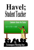 Havel; Student Teacher 150893746X Book Cover