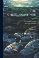 The Cheirodontinae: A Subfamily of Minute Characid Fishes of South America Volume no. 1; Volume 7 1021486701 Book Cover