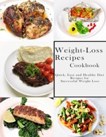 Weight-Loss Recipes Cookbook: Quick, Easy and Healthy Diet Recipes for Successful Weight Loss B08FTWVXLS Book Cover