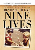 Destined to Live Nine Lives 145354822X Book Cover