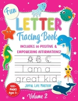 Fun Letter Tracing Book Vol 2: A Joyful Letter Practice Workbook For Preschool, Pre-K and Kindergarten Kids With 30 Positive And Empowering ... Letter Practice Workbooks 1990669034 Book Cover