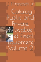 Catalog - Public and Private, Movable and Fixed Equipments B0986FZ9QY Book Cover