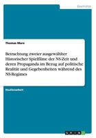 Betrachtung zweier ausgew�hlter Historischer Spielfilme der NS-Zeit und deren Propaganda im Bezug auf politische Realit�t und Gegebenheiten w�hrend des NS-Regimes 3640552490 Book Cover