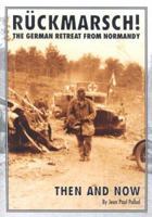 Ruckmarsch Then and Now: The German Retreat from Normandy 1870067576 Book Cover
