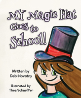 My Magic Hat Goes to School 1684019559 Book Cover