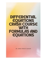 Differential Equations Crash Course with Formulas and Equations B0F79PWZ6L Book Cover