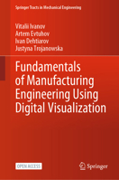 Fundamentals of Manufacturing Engineering Using Digital Visualization (Springer Tracts in Mechanical Engineering) 3031743598 Book Cover