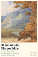 A Mountain Republic: Crosthwaite Parish and the Eighteen Men 183893183X Book Cover