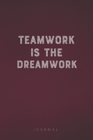 Teamwork Is The Dreamwork: Funny Saying Blank Lined Notebook - Great Appreciation Gift for Coworkers, Colleagues, Employees & Staff Members 167726683X Book Cover