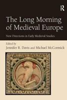 The Long Morning of Medieval Europe: New Directions in Early Medieval Studies (Ashgate Science and Religion S) 0754662543 Book Cover