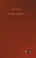 The Dogs of Boytown 1530574560 Book Cover