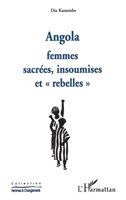 Angola: Femmes sacrées, insoumises et rebelles 2738459048 Book Cover