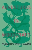 Adventures in Woodcraft 1528701801 Book Cover