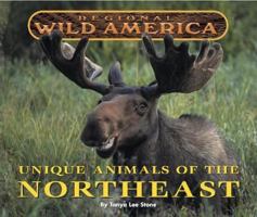 Regional Wild America - Unique Animals of the Northeast (Regional Wild America) 1567119662 Book Cover