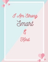 I Am Strong, Smart & Kind: A Coloring Book for Girls B08P38GQWJ Book Cover