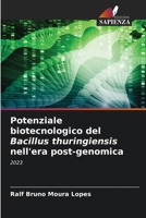 Potencial biotecnológico de Bacillus thuringiensis na era pós-genômica: 2023 6205736829 Book Cover