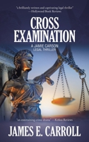 Cross Examination: A Jamie Carson Legal Thriller 1665776323 Book Cover