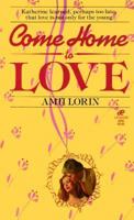 Come Home To Love (Harlequin Signature Select) 0505524260 Book Cover