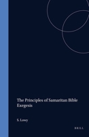 The Principles of Samaritan Bible Exegesis (Studia Post Biblica - Supplements to the Journal for the Study of Judaism , No 28) 9004049258 Book Cover