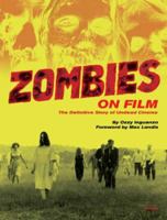 Zombies on Film: The Definitive Story of Undead Cinema 0789327392 Book Cover