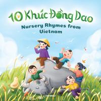 10 Nursery Rhymes from Vietnam : 10 Kh?c ??ng Dao 0578763702 Book Cover