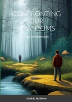 Confronting our phantoms 1458307271 Book Cover