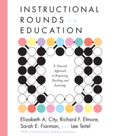 Instructional Rounds in Education: A Network Approach to Improving Teaching and Learning 1934742163 Book Cover