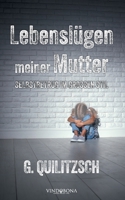 Lebenslügen meiner Mutter: Selbstbetrug im großen Stil (German Edition) 3902935979 Book Cover