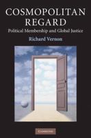 Cosmopolitan Regard: Political Membership and Global Justice 0521744377 Book Cover