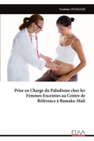 Prise en Charge du Paludisme chez les Femmes Enceintes au Centre de Référence à Bamako-Mali 9999332803 Book Cover