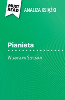Pianista ksiazka Wladyslaw Szpilman (Analiza ksiazki): Pelna analiza i szczególowe podsumowanie pracy (Polish Edition) 2808616503 Book Cover