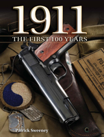1911 the First 100 Years: The First 100 Years 1440211159 Book Cover