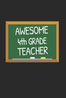 Awesome 4th Teacher: Gifts for Teachers Day Chalkboard Quote Design Notebook 1071087916 Book Cover