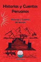 Historias y Cuentos Peruanos: Leyendas, Mitos y Cuentos de nuestro Per+u (Historias y Cuentos del Mundo) (Spanish Edition) B0BHBZL7PD Book Cover