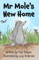 Mr Mole's New Home B0DQ5T59J2 Book Cover