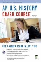 AP U.S. History Crash Course: Get a Higher Score in Less Time
