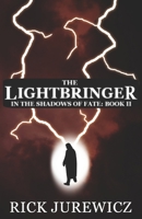 The Lightbringer: In the Shadows of Fate - Book II 0578849828 Book Cover