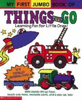 My First Jumbo Book Of Things That  Go (My First Jumbo Book) 0439524636 Book Cover